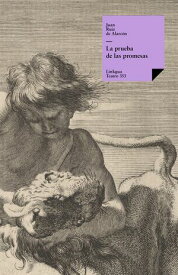 La prueba de las promesas【電子書籍】[ Juan Ruiz de Alarc?n ]