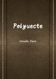Polyuecte【電子書籍】[ Corneille ]