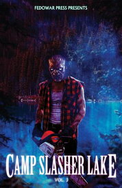 Camp Slasher Lake: Volume Three Camp Slasher Lake, #3【電子書籍】[ D.W. Hitz ]