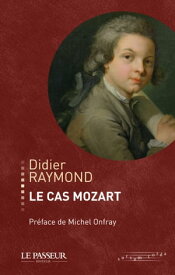 Le cas Mozart【電子書籍】[ Didier Raymond ]