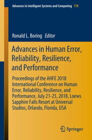 Advances in Human Error, Reliability, Resilience, and Performance Proceedings of the AHFE 2018 International Conference on Human Error, Reliability, Resilience, and Performance, July 21-25, 2018, Loews Sapphire Falls Resort at Universal 【電子書籍】