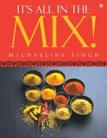 It's All In The Mix!【電子書籍】[ Michaeline Singh ]