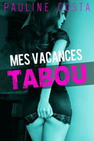 Mes Vacances Tabou【電子書籍】[ Pauline Costa ]