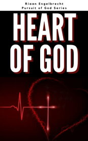 The Heart of God【電子書籍】[ Riaan Engelbrecht ]