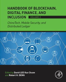 Handbook of Blockchain, Digital Finance, and Inclusion, Volume 2 ChinaTech, Mobile Security, and Distributed Ledger【電子書籍】