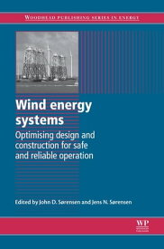 Wind Energy Systems Optimising Design and Construction for Safe and Reliable Operation【電子書籍】