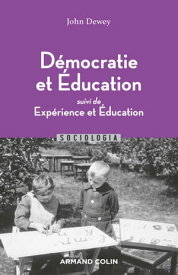 D?mocratie et ?ducation Suivi de Exp?rience et ?ducation【電子書籍】[ John Dewey ]