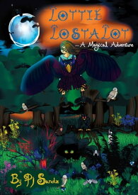 Lottie Lostalot A Magical Adventure【電子書籍】[ Pj Sandz ]