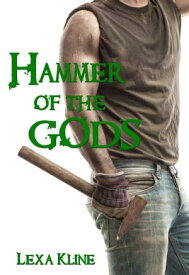 Hammer of The Gods【電子書籍】[ Lexa Kline ]