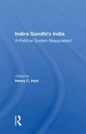 Indira Gandhi's India A Political System Reappraised【電子書籍】