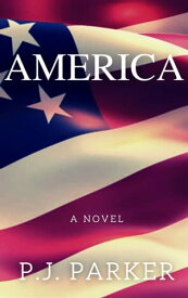 America T?waqachi: The Saga of an American Family【電子書籍】[ P. J. Parker ]