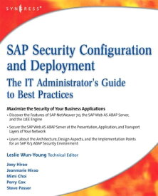 SAP Security Configuration and Deployment The IT Administrator's Guide to Best Practices【電子書籍】[ Joey Hirao ]