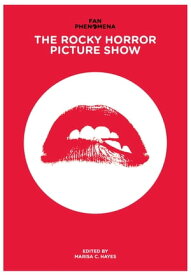 Fan Phenomena: The Rocky Horror Picture Show【電子書籍】