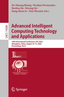 Advanced Intelligent Computing Technology and Applications 19th International Conference, ICIC 2023, Zhengzhou, China, August 10?13, 2023, Proceedings, Part I