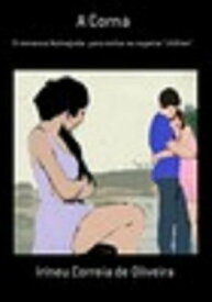 A Corna【電子書籍】[ Irineu Correia de ]