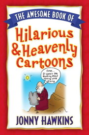The Awesome Book of Hilarious and Heavenly Cartoons【電子書籍】[ Jonny Hawkins ]