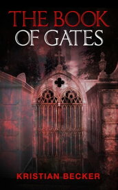 The Book of Gates【電子書籍】[ Kristian Becker ]