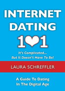 Internet Dating 101: It's Complicated . . . But It Doesn't Have To Be