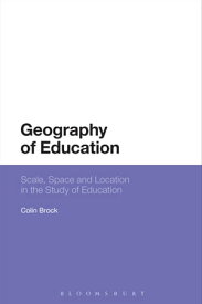 Geography of Education Scale, Space and Location in the Study of Education【電子書籍】[ Dr Colin Brock ]
