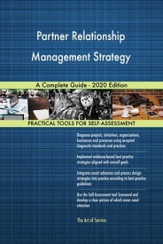 Partner Relationship Management Strategy A Complete Guide - 2020 Edition【電子書籍】[ Gerardus Blokdyk ]