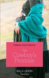 The Cowboy's Promise (Mills & Boon True Love) (Montana Mavericks: What Happened to Beatrix?, Book 4)【電子書籍】[ Teresa Southwick ]