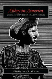 Abbey in America A Philosopher's Legacy in a New Century【電子書籍】