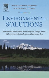 Environmental Solutions Environmental Problems and the All-inclusive global, scientific, political, legal, economic, medical, and engineering bases to solve them【電子書籍】[ Franklin J. Agardy ]