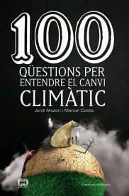 100 q?estions per entendre el canvi clim?tic【電子書籍】[ Jordi Mazon ]