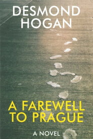 Farewell to Prague【電子書籍】[ Desmond Hogan ]