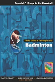 Skills, Drills & Strategies for Badminton【電子書籍】[ Don Paup ]