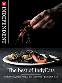 The best of IndyEats Destinations, skills, recipes and interviews ? plus much more【電子書籍】[ Linda Taylor ]