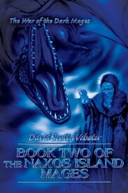 Book Two of the Naxos Island Mages The War of the Dark Mages【電子書籍】[ David Scott Webster ]