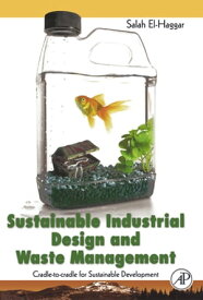 Sustainable Industrial Design and Waste Management Cradle-to-Cradle for Sustainable Development【電子書籍】[ Salah El Haggar ]