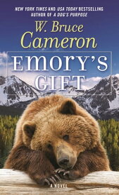 Emory's Gift A Novel【電子書籍】[ W. Bruce Cameron ]
