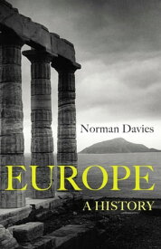 Europe A History【電子書籍】[ Norman Davies ]