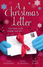 A Christmas Letter: Snowbound in the Earl's Castle (Holiday Miracles, Book 1) / Sleigh Ride with the Rancher (Holiday Miracles, Book 2) / Mistletoe Kisses with the Billionaire (Holiday Miracles, Book 3)【電子書籍】[ Fiona Harper ]