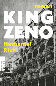 King Zeno【電子書籍】[ Nathaniel Rich ]