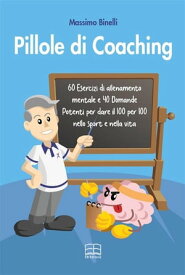 Pillole di Coaching【電子書籍】[ Massimo Binelli ]