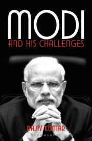 Modi and His Challenges【電子書籍】[ Rajiv Kumar ]