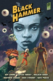Black Hammer Library Edition Volume 3【電子書籍】[ Jeff Lemire ]