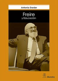 Freire y Educaci?n【電子書籍】[ Antonia Darder ]