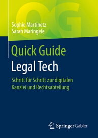 Quick Guide Legal Tech Schritt f?r Schritt zur digitalen Kanzlei und Rechtsabteilung【電子書籍】[ Sophie Martinetz ]