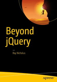 Beyond jQuery【電子書籍】[ Ray Nicholus ]