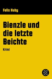 Bienzle und die letzte Beichte Krimi【電子書籍】[ Felix Huby ]