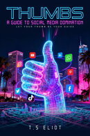 Thumbs A Guide to Social Media Domination