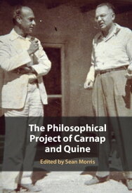 The Philosophical Project of Carnap and Quine【電子書籍】