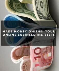 Make money online! your online business in5 steps【電子書籍】[ Shudweney Noventa ]