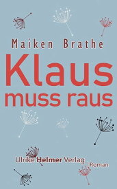 Klaus muss raus【電子書籍】[ Maiken Brathe ]