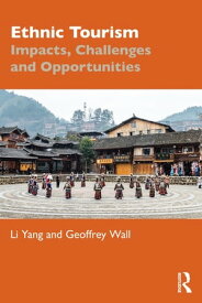Ethnic Tourism Impacts, Challenges and Opportunities【電子書籍】[ Li Yang ]