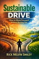 Sustainable Drive: How to Move Forward Without Burning Out
